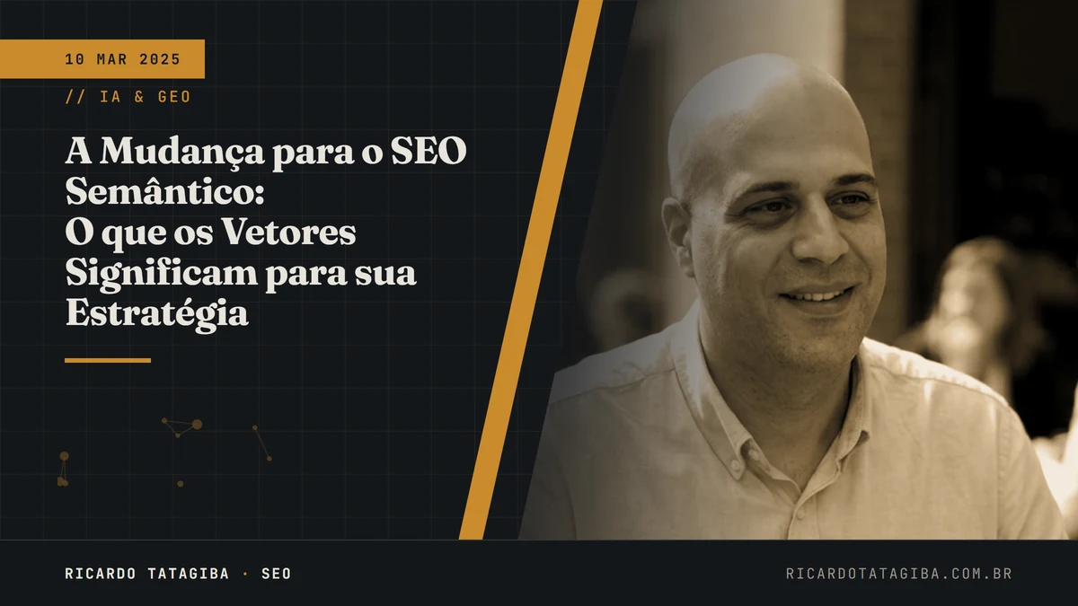 The Shift to Semantic SEO: What Vector Embeddings Mean for Your Strategy