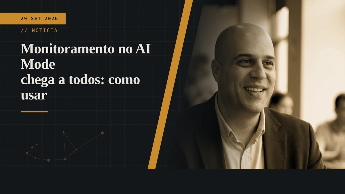 Monitoramento no AI Mode chega a todos: como usar na prática