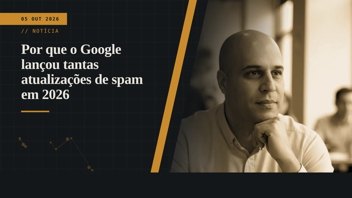Por que o Google lançou tantas atualizações de spam em 2026