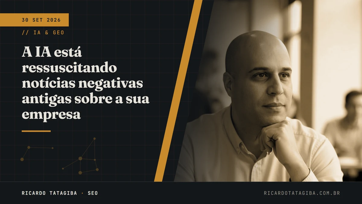 A IA está ressuscitando notícias negativas antigas sobre a sua empresa